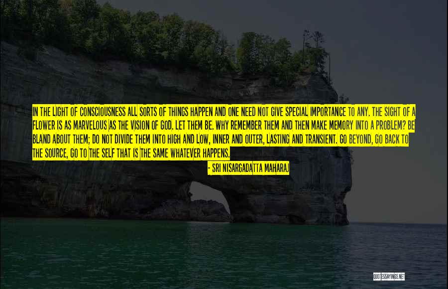Memories Back Then Quotes By Sri Nisargadatta Maharaj Memories Back Then Quotes By Sri Nisargadatta Maharaj
