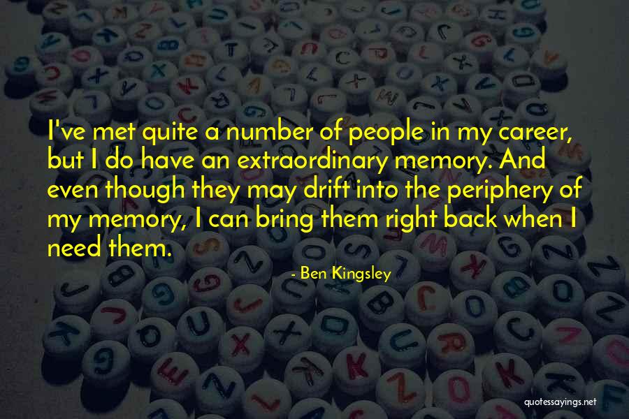 Memories Bring Back You Quotes By Ben Kingsley Memories Bring Back You Quotes By Ben Kingsley