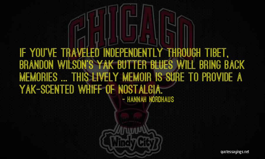 Memories Bring Back You Quotes By Hannah Nordhaus Memories Bring Back You Quotes By Hannah Nordhaus