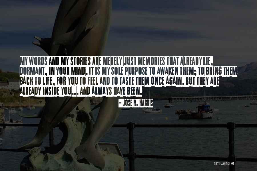Memories Bring Back You Quotes By Jose N. Harris Memories Bring Back You Quotes By Jose N. Harris