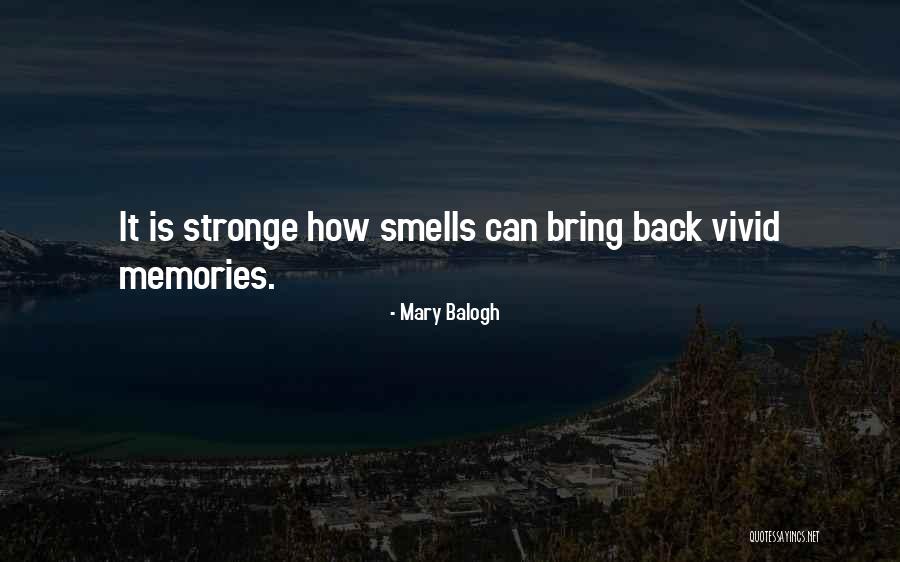 Memories Bring Back You Quotes By Mary Balogh Memories Bring Back You Quotes By Mary Balogh