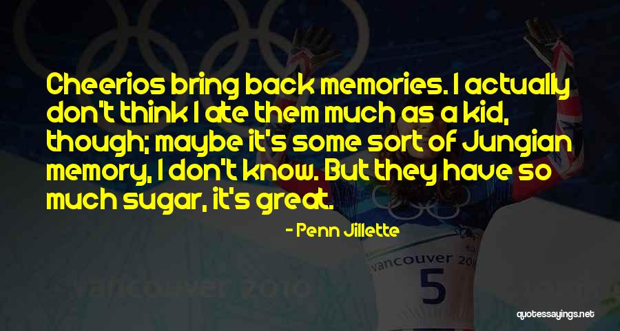Memories Bring Back You Quotes By Penn Jillette Memories Bring Back You Quotes By Penn Jillette