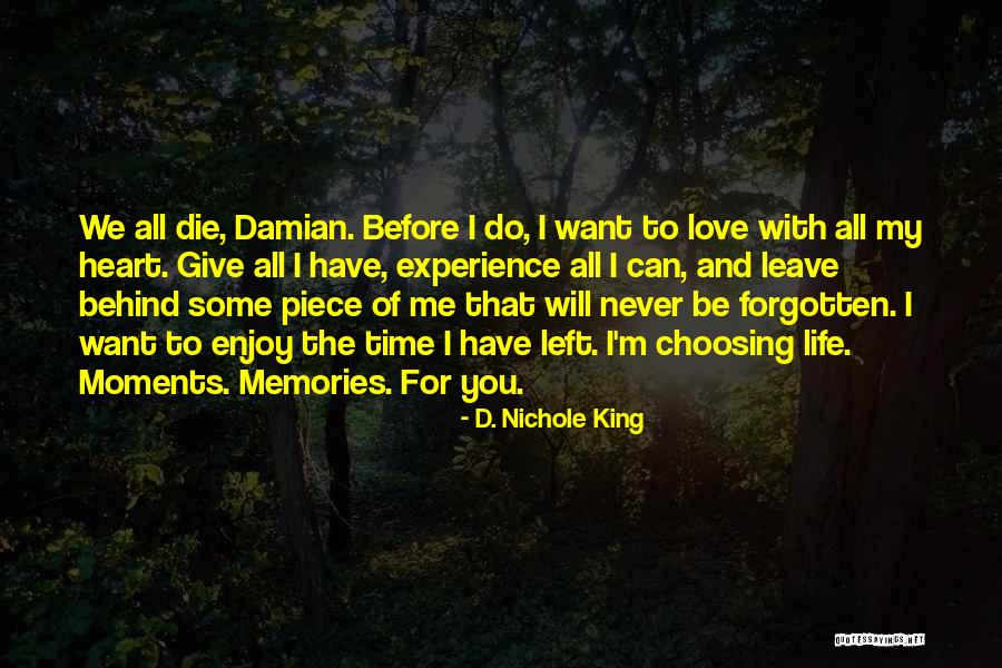 Memories Can't Be Forgotten Quotes By D. Nichole King