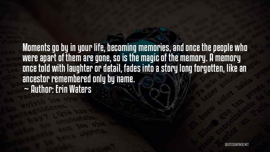 Memories Can't Be Forgotten Quotes By Erin Waters