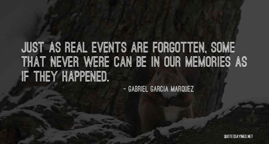 Memories Can't Be Forgotten Quotes By Gabriel Garcia Marquez