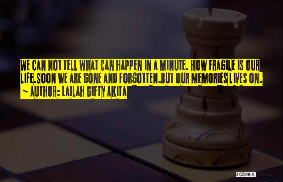 Memories Can't Be Forgotten Quotes By Lailah Gifty Akita