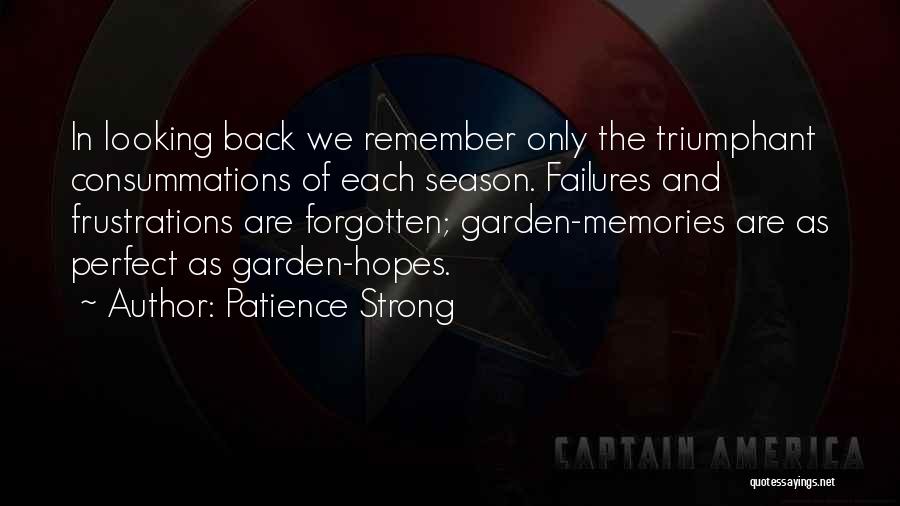 Memories Can't Be Forgotten Quotes By Patience Strong Memories Can't Be Forgotten Quotes By Patience Strong