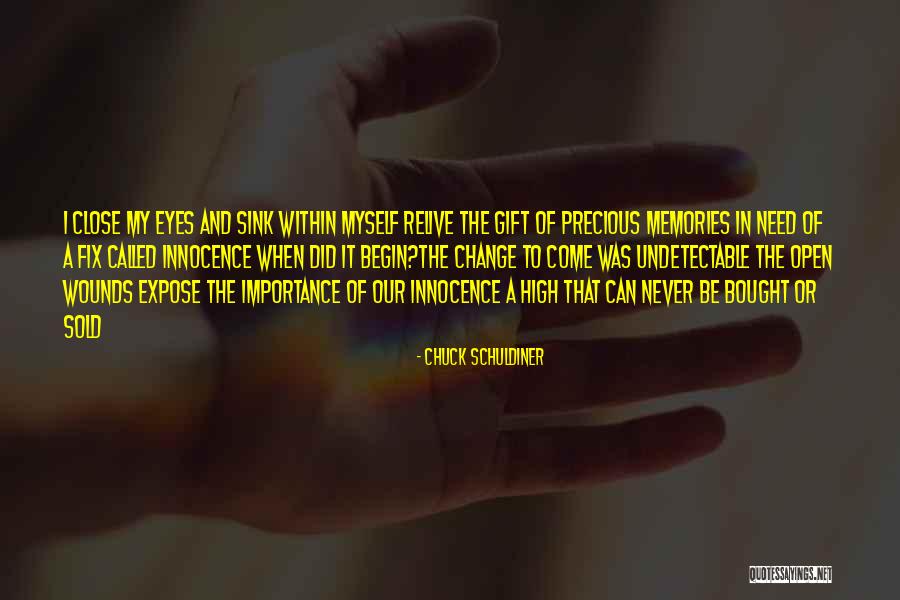 Memories Can't Change Quotes By Chuck Schuldiner Memories Can't Change Quotes By Chuck Schuldiner