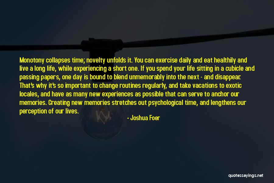 Memories Can't Change Quotes By Joshua Foer Memories Can't Change Quotes By Joshua Foer