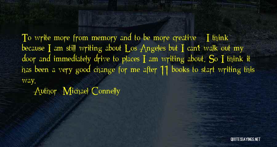 Memories Can't Change Quotes By Michael Connelly