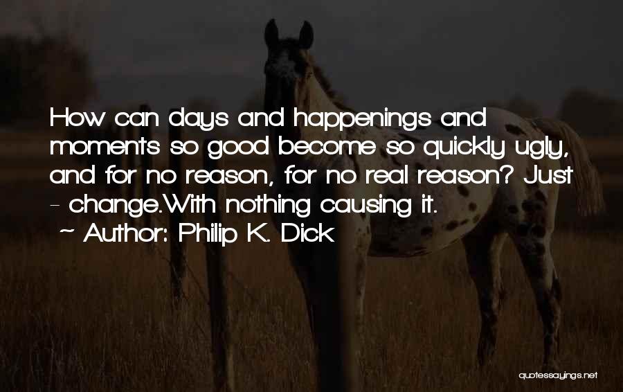 Memories Can't Change Quotes By Philip K. Dick