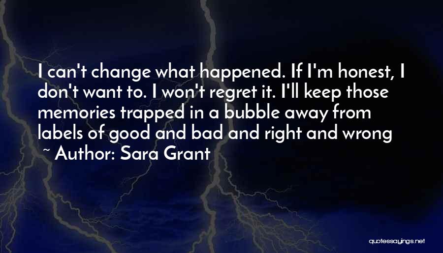 Memories Can't Change Quotes By Sara Grant