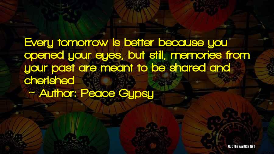 Memories Cherished Quotes By Peace Gypsy