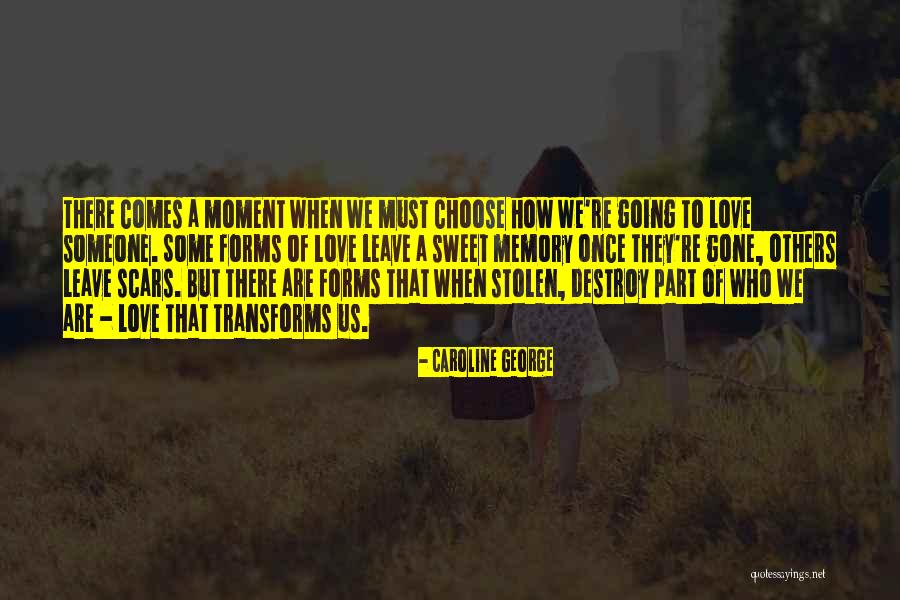 Memories Destroy Us Quotes By Caroline George Memories Destroy Us Quotes By Caroline George