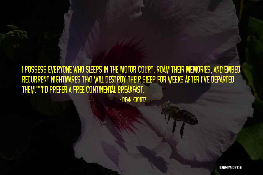 Memories Destroy Us Quotes By Dean Koontz Memories Destroy Us Quotes By Dean Koontz