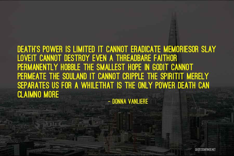 Memories Destroy Us Quotes By Donna VanLiere Memories Destroy Us Quotes By Donna VanLiere