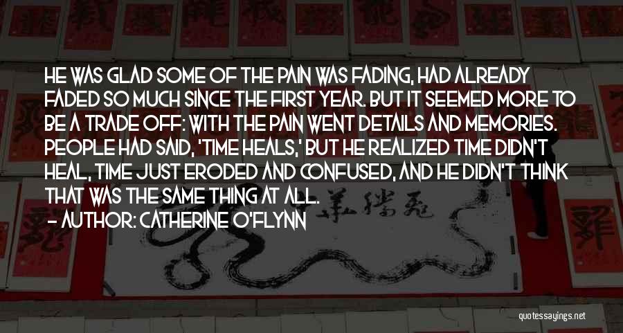 Memories Fading Quotes By Catherine O'Flynn