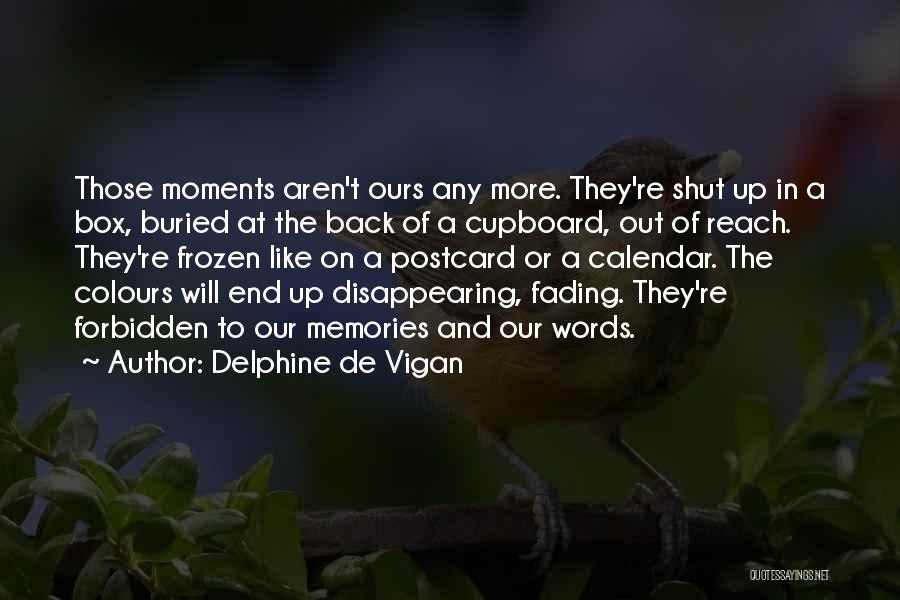 Memories Fading Quotes By Delphine De Vigan