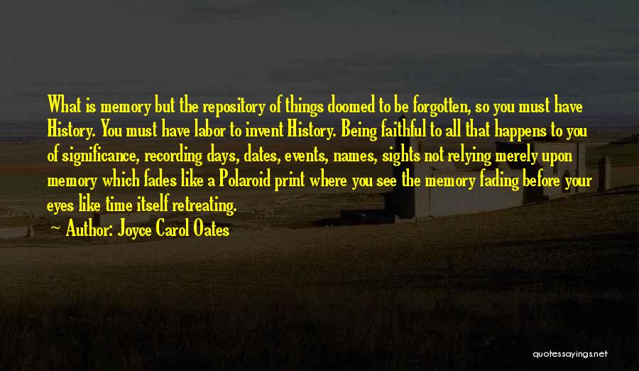 Memories Fading Quotes By Joyce Carol Oates