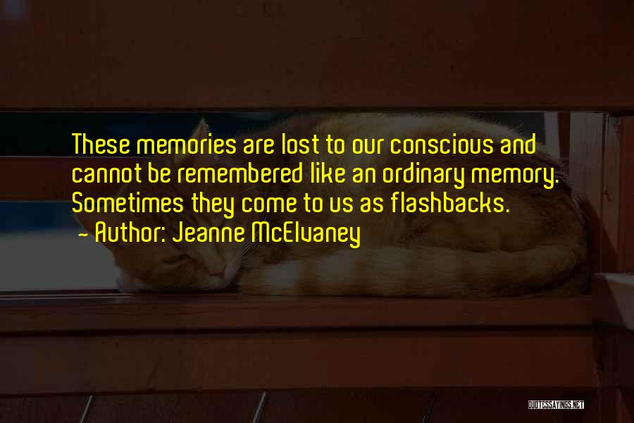 Memories Flashbacks Quotes By Jeanne McElvaney