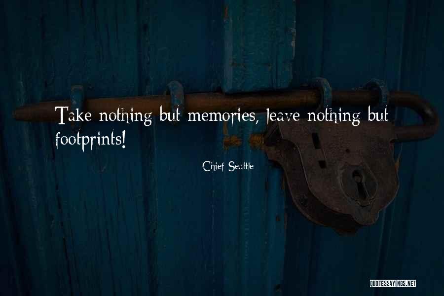 Memories Footprints Quotes By Chief Seattle