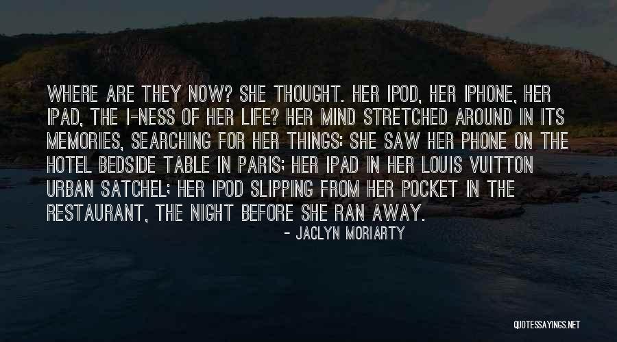 Memories For Life Quotes By Jaclyn Moriarty Memories For Life Quotes By Jaclyn Moriarty