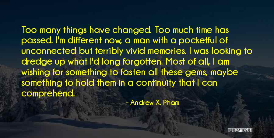 Memories Forgotten Quotes By Andrew X. Pham