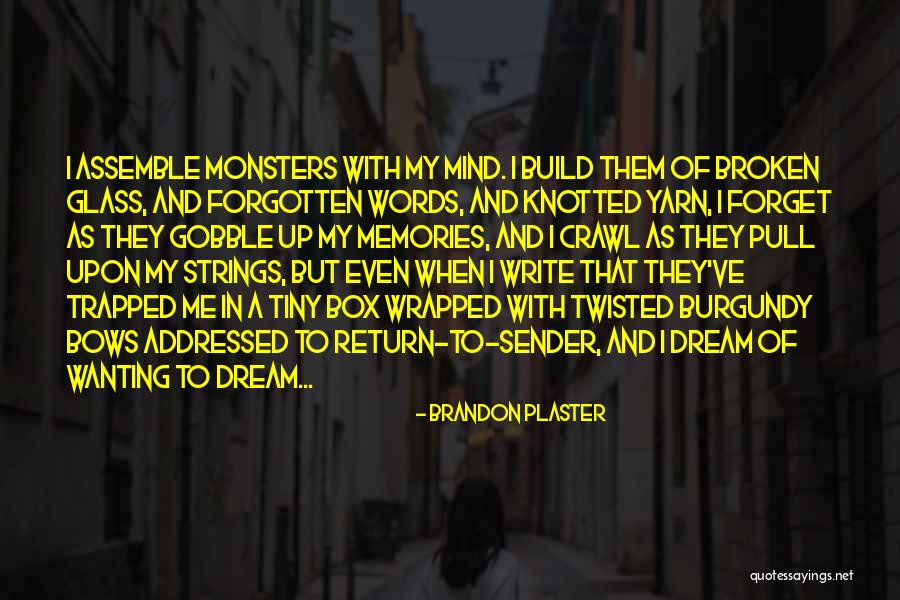 Memories Forgotten Quotes By Brandon Plaster Memories Forgotten Quotes By Brandon Plaster