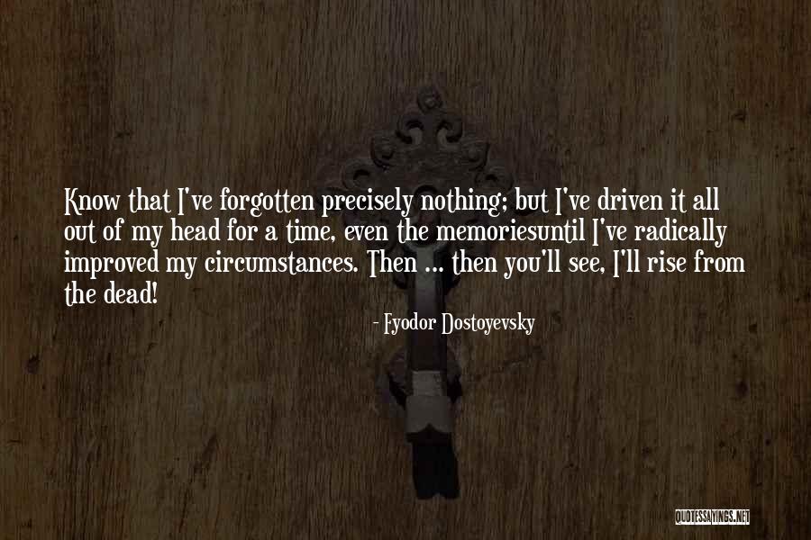 Memories Forgotten Quotes By Fyodor Dostoyevsky Memories Forgotten Quotes By Fyodor Dostoyevsky