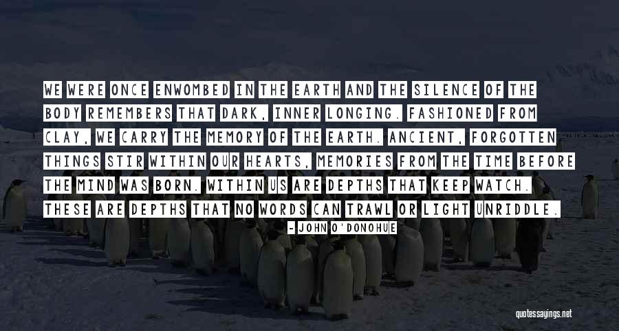 Memories Forgotten Quotes By John O'Donohue Memories Forgotten Quotes By John O'Donohue