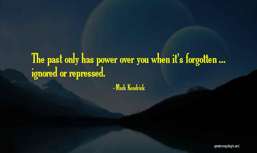 Memories Forgotten Quotes By Mark Kendrick