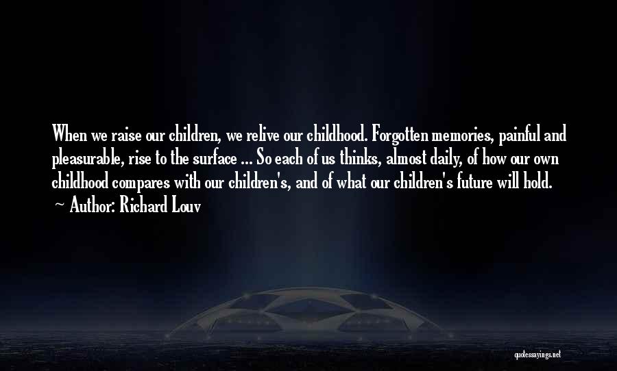 Memories Forgotten Quotes By Richard Louv