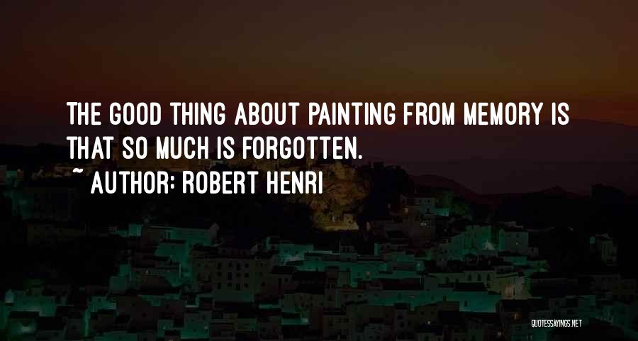 Memories Forgotten Quotes By Robert Henri