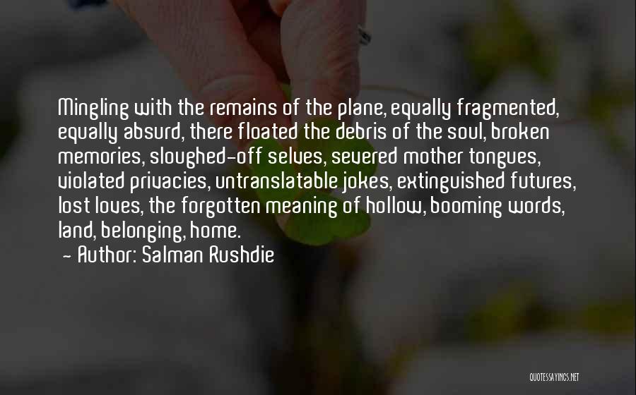 Memories Forgotten Quotes By Salman Rushdie