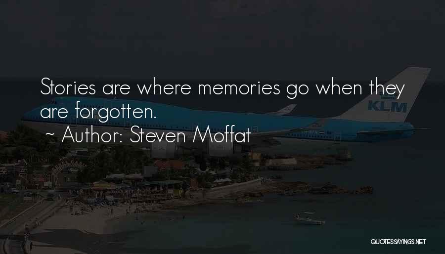 Memories Forgotten Quotes By Steven Moffat