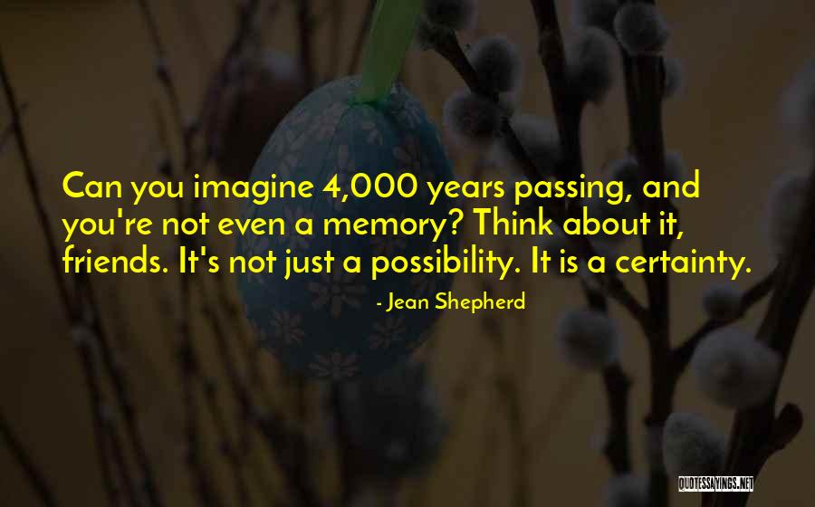 Memories Friends Quotes By Jean Shepherd Memories Friends Quotes By Jean Shepherd