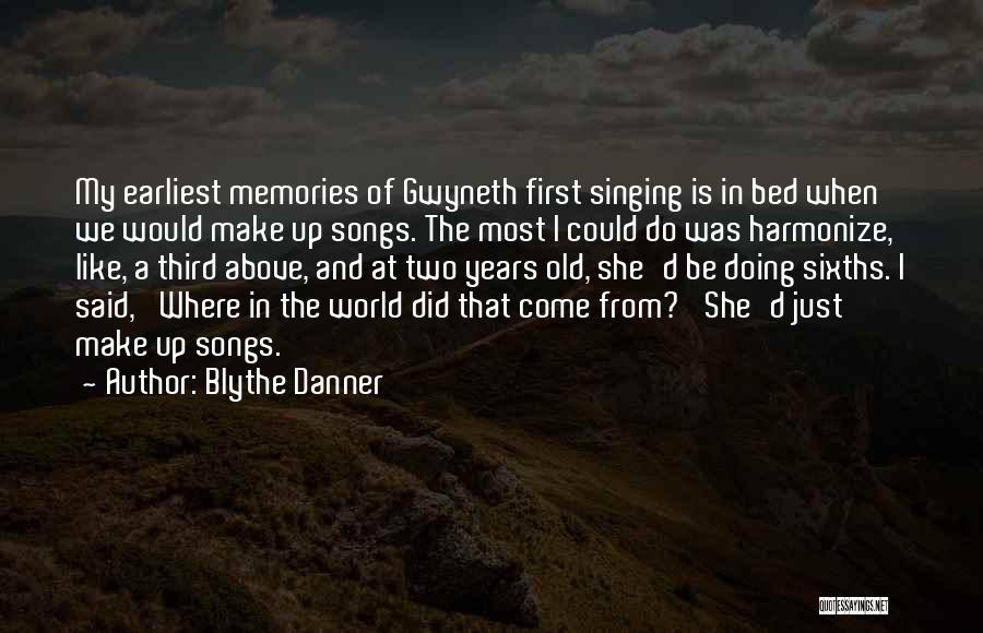 Memories From Songs Quotes By Blythe Danner