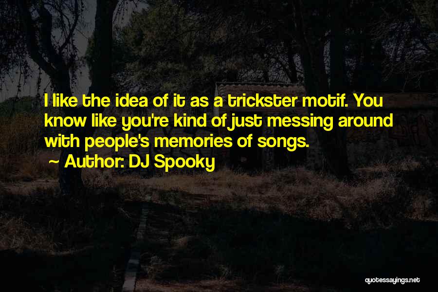 Memories From Songs Quotes By DJ Spooky