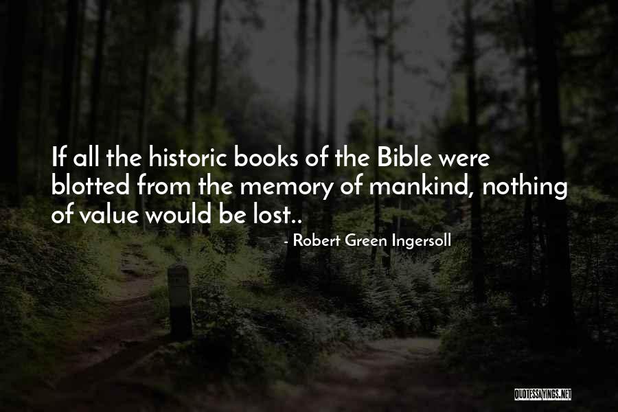 Memories From The Bible Quotes By Robert Green Ingersoll Memories From The Bible Quotes By Robert Green Ingersoll