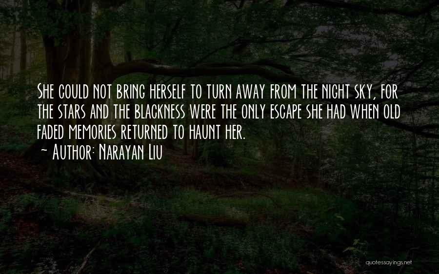 Memories Haunt Me Quotes By Narayan Liu