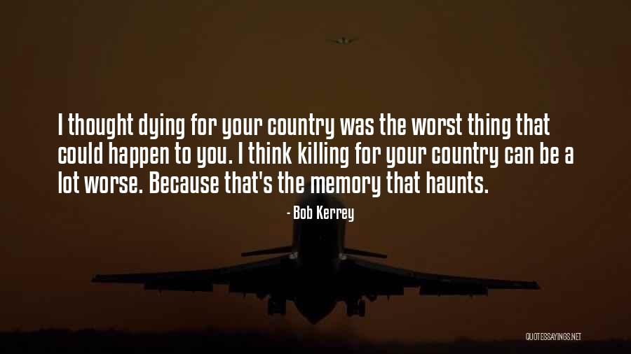 Memories Haunts Quotes By Bob Kerrey