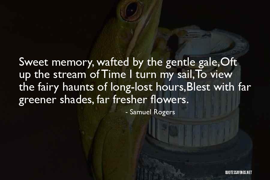 Memories Haunts Quotes By Samuel Rogers