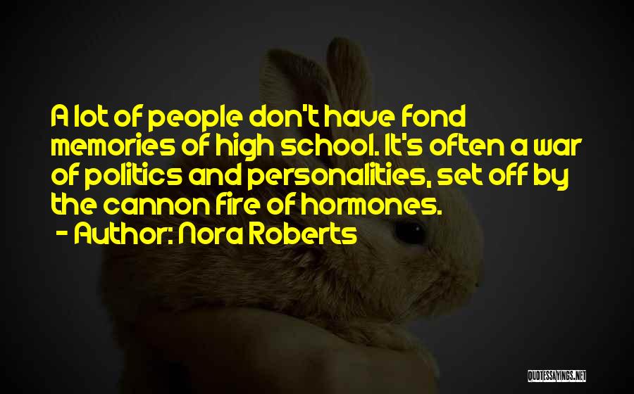 Memories High School Quotes By Nora Roberts