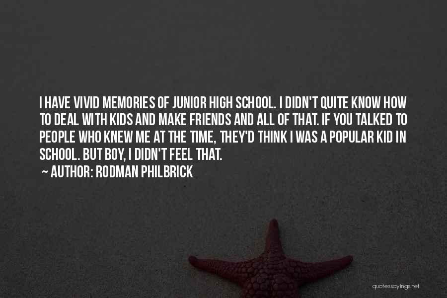 Memories High School Quotes By Rodman Philbrick
