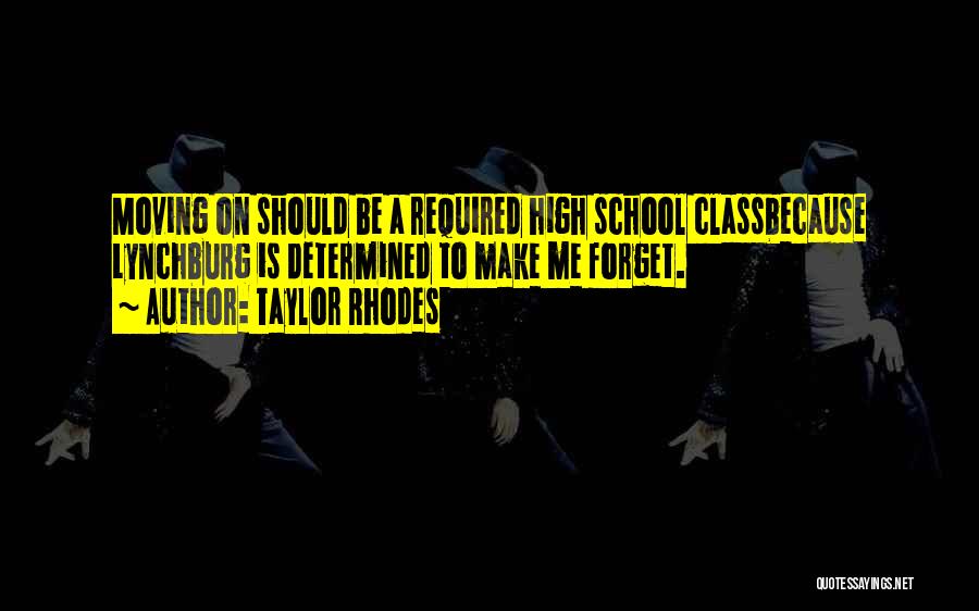 Memories High School Quotes By Taylor Rhodes