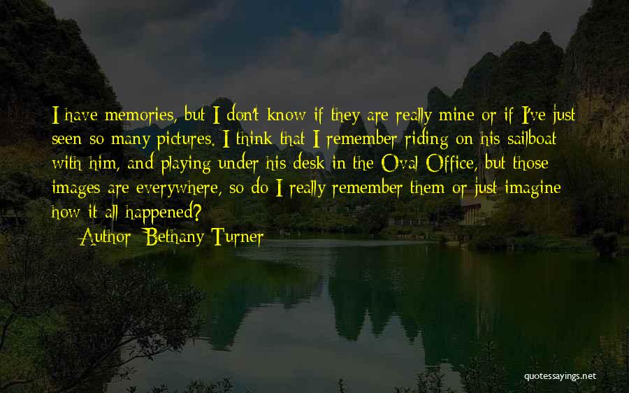 Memories In Pictures Quotes By Bethany Turner