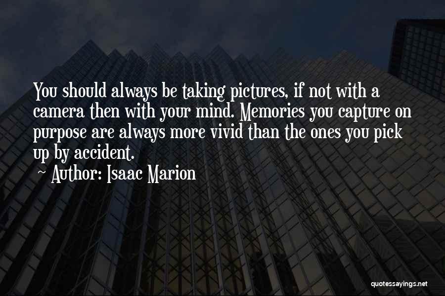 Memories In Pictures Quotes By Isaac Marion