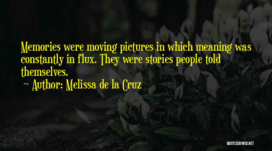 Memories In Pictures Quotes By Melissa De La Cruz