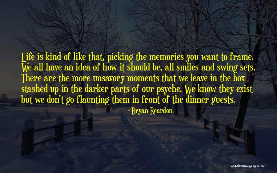 Memories Is All We Have Quotes By Bryan Reardon