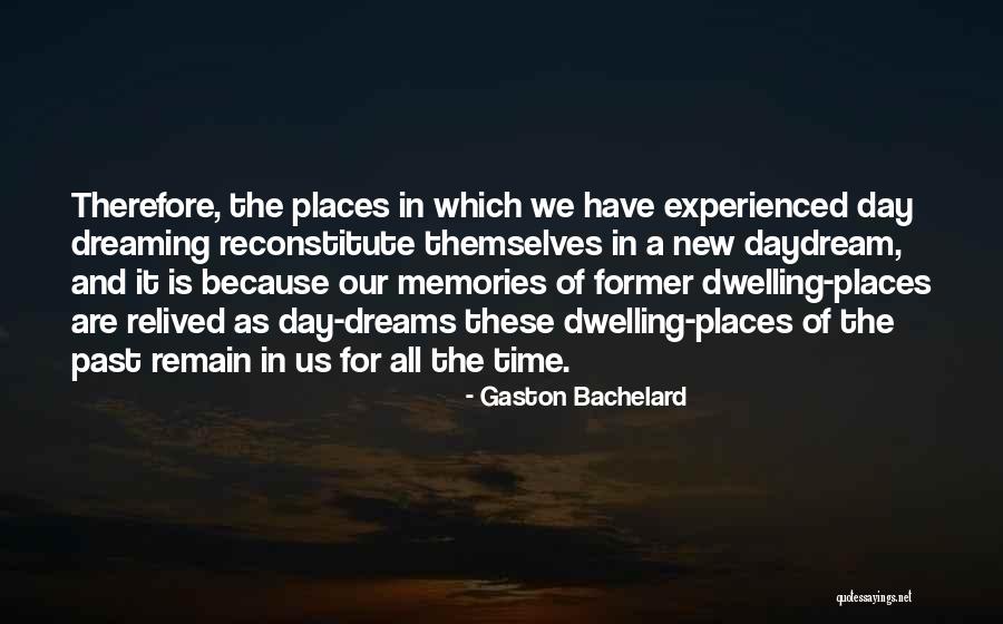 Memories Is All We Have Quotes By Gaston Bachelard